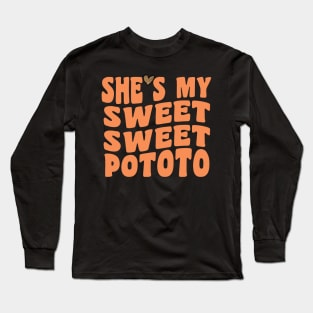 She's my sweet potato I Yam funny Thanksgiving groovy design Long Sleeve T-Shirt